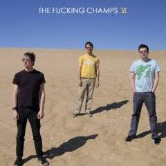 The Fucking Champs : VI